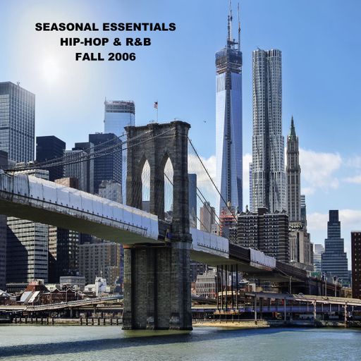 Seasonal Essentials: Hip Hop & R&B - 2006 Pt 4: Fall