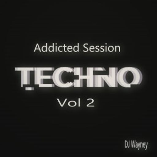 Techno Vol .2 "Addicted Session" [31.10.2020]
