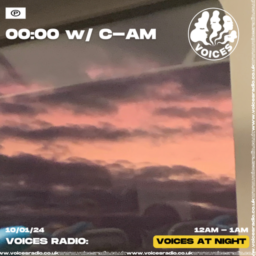 00:00 w/ C-AM - 10/01/24 [Voices Radio]