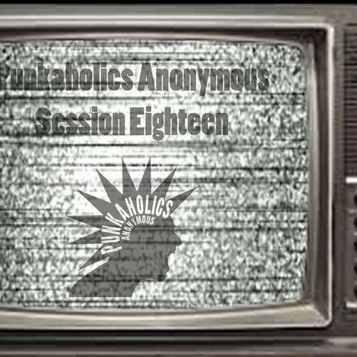 Punkaholics Anonymous Session Eighteen with DJ Mike A