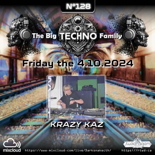 THE BIG TECHNO FAMILY 128 "Guest Mix Techno By Krazy Kaz" Radio TwoDragons 4.10.2024