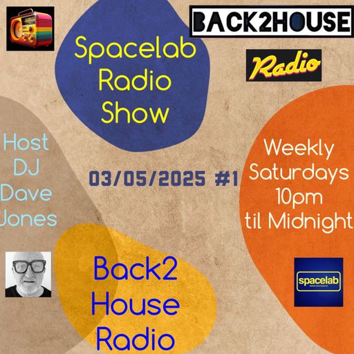 Episode 2: BACK2HOUSE RADIO - Spacelab Show #1 (03/05/2025)