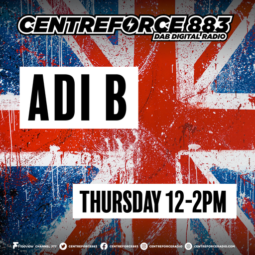 Adi B - 88.3 Centreforce DAB+ Radio - 10 - 04 - 2025 .mp3