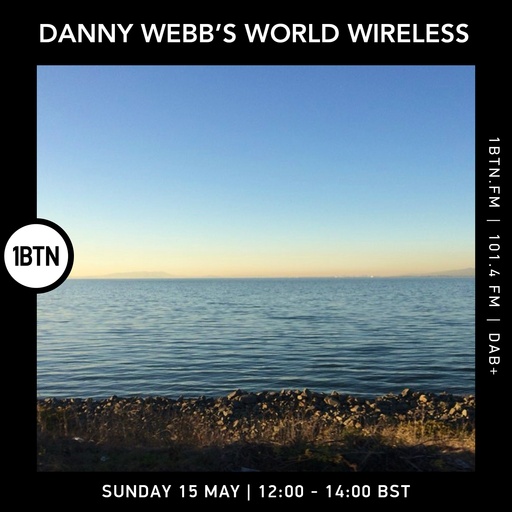 Danny Webb's World Wireless - 15.05.2022