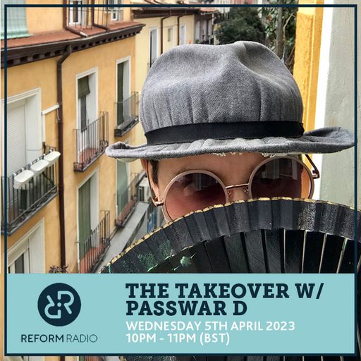 The Takeover w/ Passwar D 5th April 2023