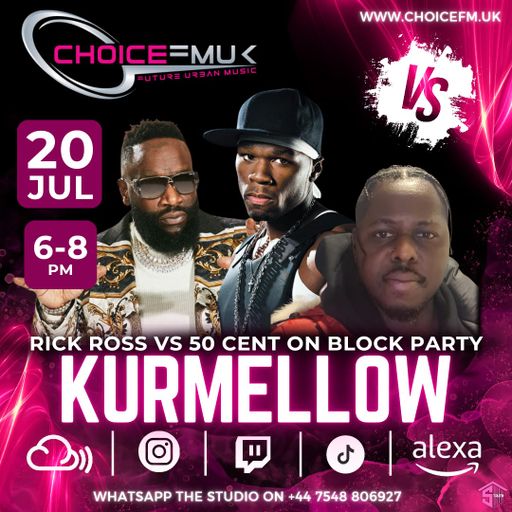 Rick Ross VS 50 Cent With Kurmellow On Choice FM UK 200724