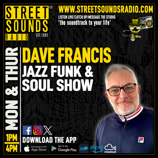 Dave Francis - Jazz Funk & Soul Show on Street Sounds Radio 1300-1600 14/05/2026