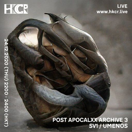 POST APOCALXX ARCHIVE 3｜ SV1/UMENOS - 24/12/2020