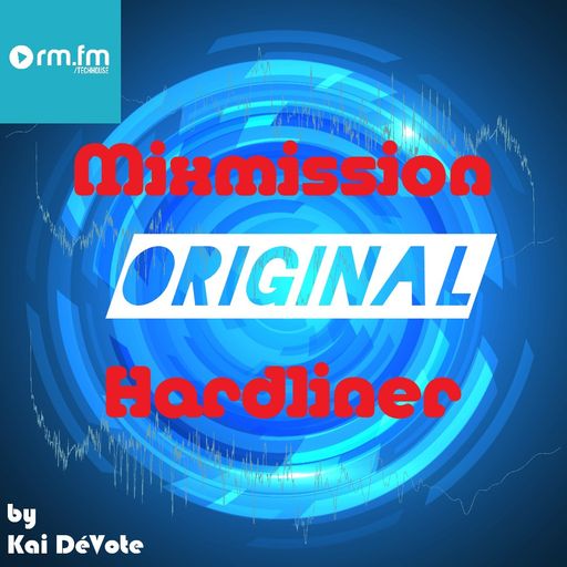 The Mixmission-Hardliner Radio Show with Kai DéVote on RM.FM Techhouse | 18.09.2021