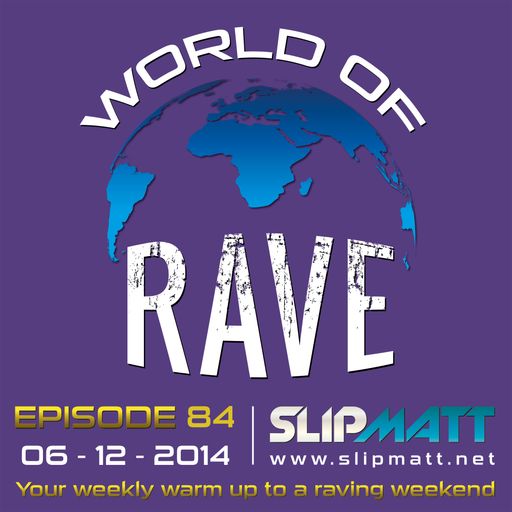 Slipmatt - World Of Rave #84