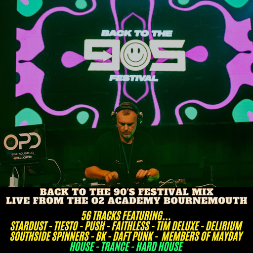 OPD Back to the 90's festival Bournemouth *LIVE* Stardust - Tiesto - Push - Faithless - Tim Deluxe -