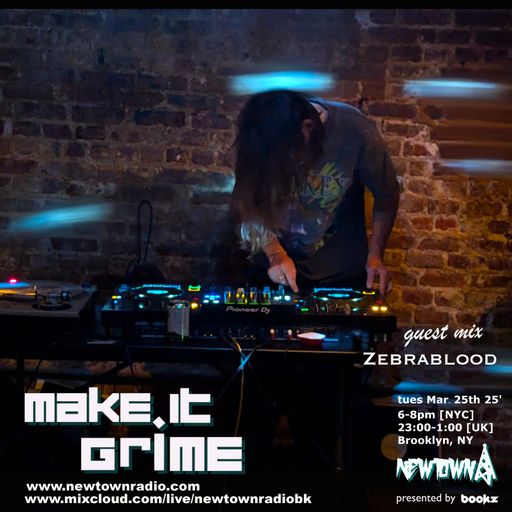 MAKE IT GRIME with Bookz, guest mix from Zebrablood 032525