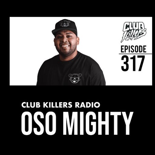 CLUB KILLERS RADIO #317