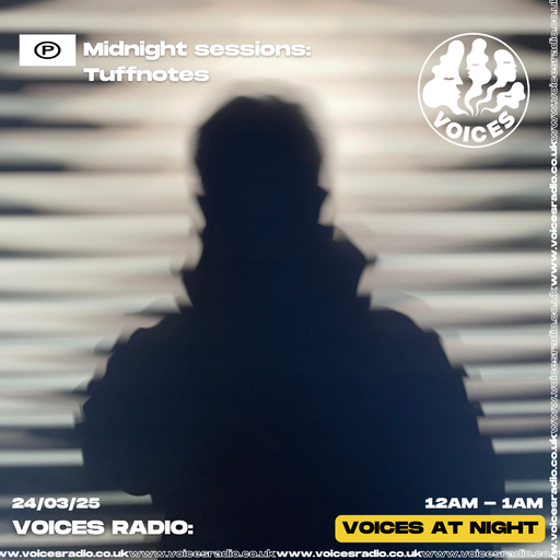 Midnight Sessions w/ Tuffnotes - 24/03/25 - Voices Radio
