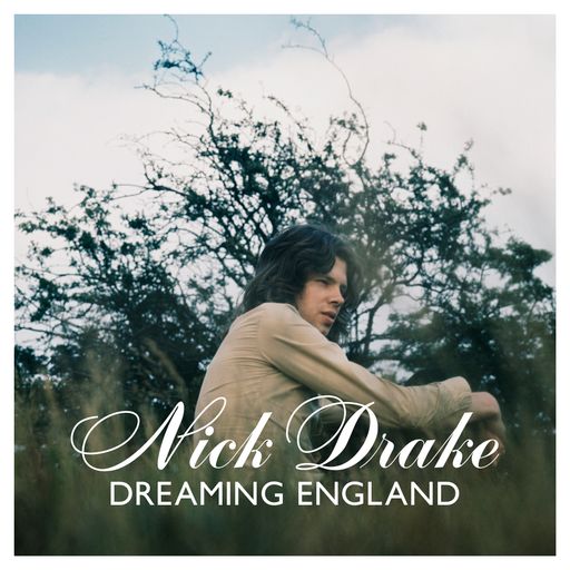 Nick Drake: Dreaming England