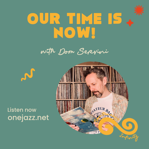 Dom Servini presents: Our Time Is Now! (10 August 2025)