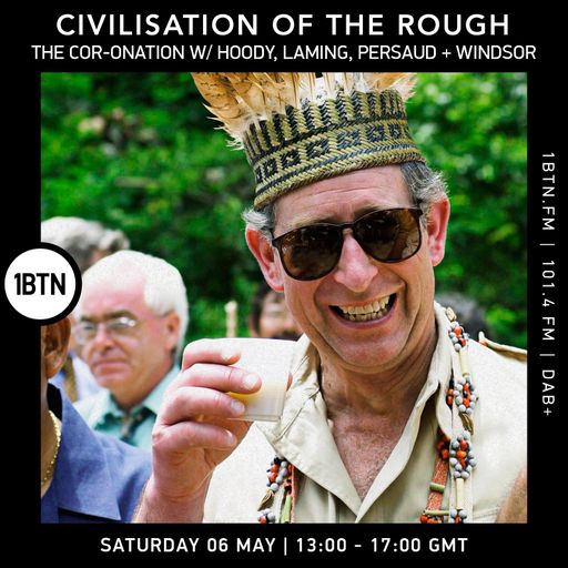 Civilisation Of The Rough - 06.05.2023
