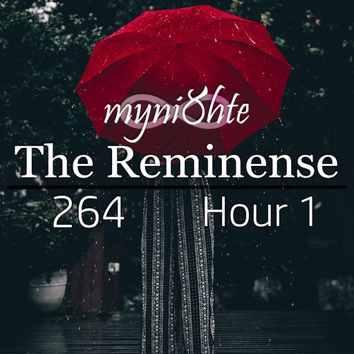 The Reminense 264 - Hour 1
