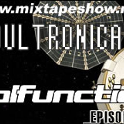 MIXTAPE 121 – SOULTRONCA 6 – MALFUNCTION