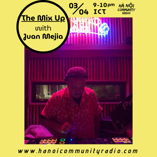 The Mix Up w/ Juan Mejia 03.04.26