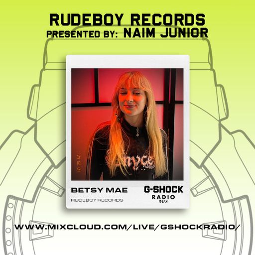 G-Shock Radio - RUDEBOY RECORDS - BETSY MAE - 04/02