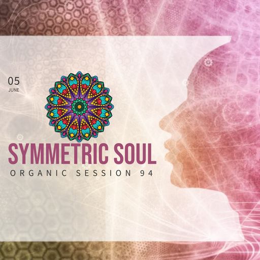 SYMMETRIC SOUL ORGANIC SESSION 94 - ADRIAN SAPUNARU (05.06.2025)