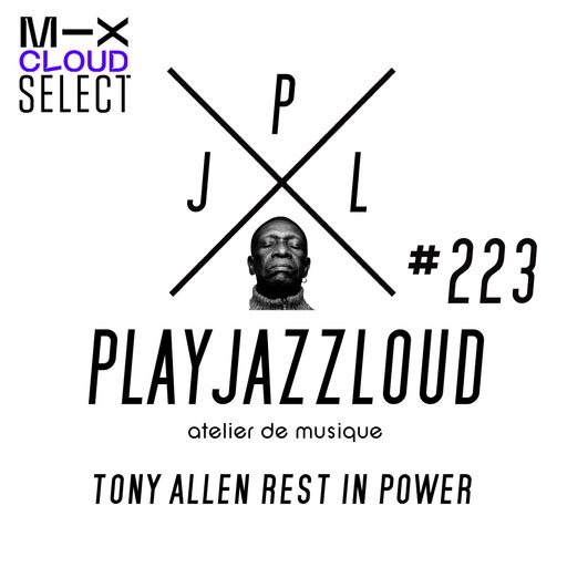 PJL sessions #223 [Tony Allen rest in power]