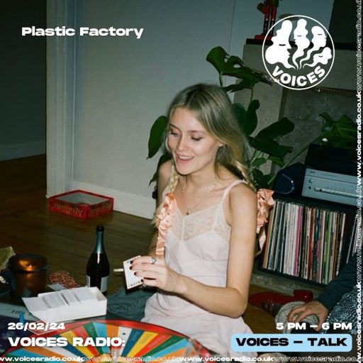 Plastic Factory - 26/02/24 - Voices Radio