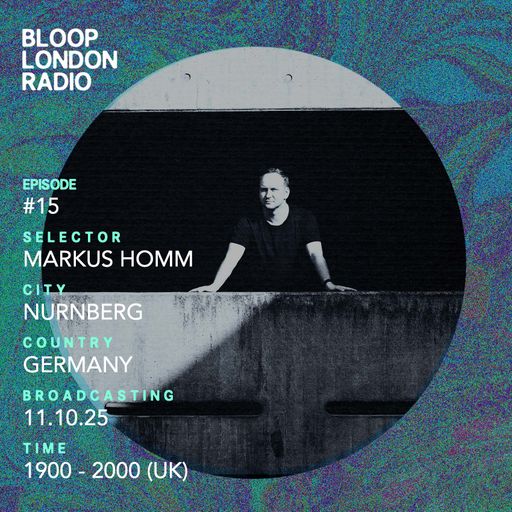 Bloop's House #15 w/ Markus Homm - 11.10.25