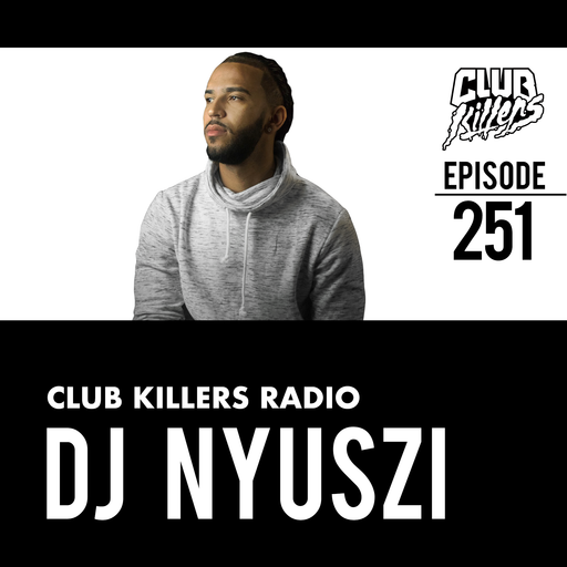 Club Killers Radio #251 - DJ Nyuszi