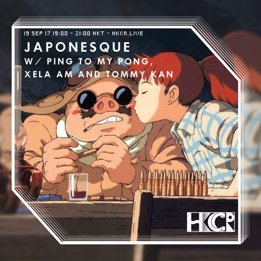 Japonesque w/ Ping to My Pong, Xela Am & Tommy Kan - 19/9/2017