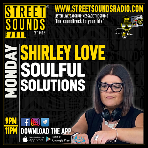 Soulful Solutions with Shirley Love on Street Sounds Radio 2100-2300 03/02/2025
