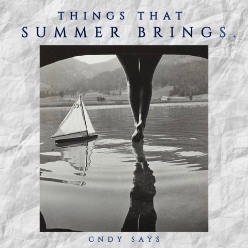 Things That Summer Brings. .