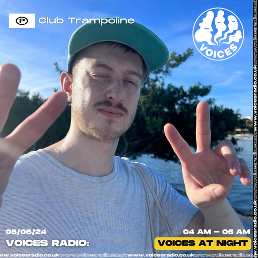Club Trampoline - 05/06/24 - Voices Radio