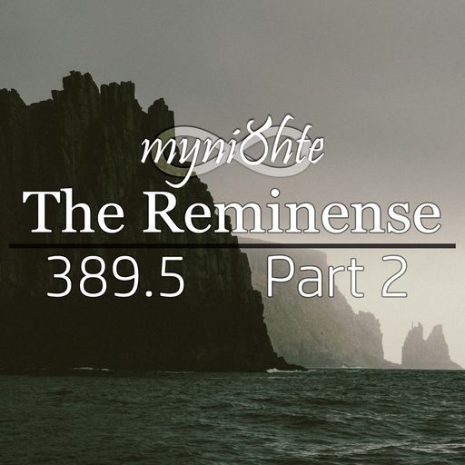 The Reminense 389.5 - Part 2