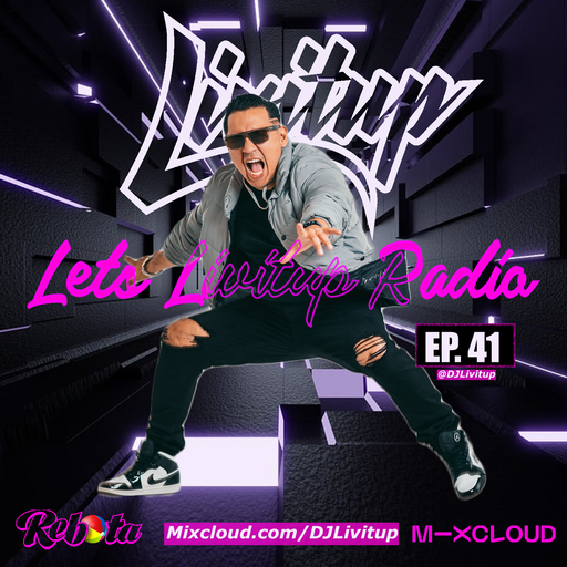 Lets Livitup Radio EP. 41 - DJ Livitup Miami