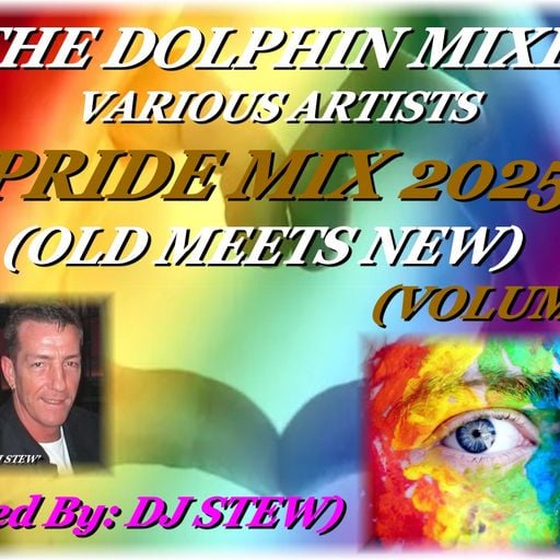 THE DOLPHIN MIXES - VARIOUS ARTISTS - ''PRIDE MIX 2025'' (OLD MEETS NEW)(VOLUME 7)