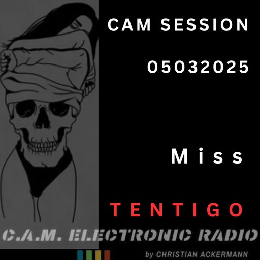 CAM ELECTRONIC RADIO with MISS TENTIGO 05-03-2025