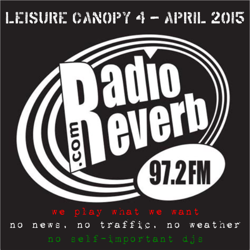 Leisure Canopy 4 - Radio Reverb April 2015