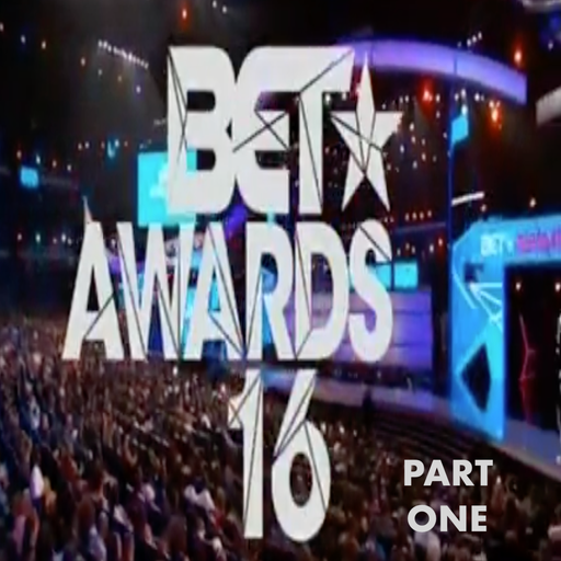 The 2016 BET Awards Soundtrack (According 2 Madd Dawg) - Part 1