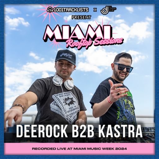 Deerock b2b Kastra - 1001Tracklists x DJ Lovers Club Miami Rooftop Sessions 2024