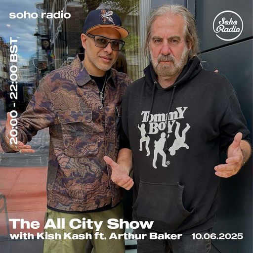 The All City Show with Kish Kash feat. Arthur Baker (10/06/2025)