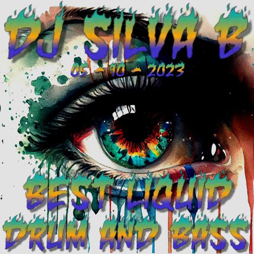 BEST LIQUID DRUM AND BASS - DJ SILVA B 05 - 10 - 2023