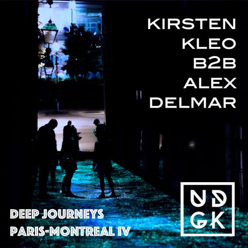 Kirsten Kleo b2b Alex Delmar - Deep Journeys Paris-Montreal IV (UDGK: 26/10/2021)