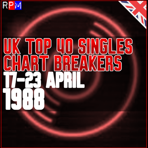 UK TOP 40 : 17-23 APRIL 1988 - THE CHART BREAKERS