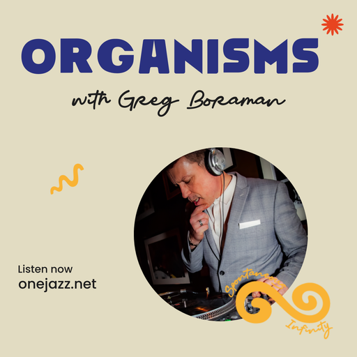 Greg Boraman presents: Organisms (9 September 2025)