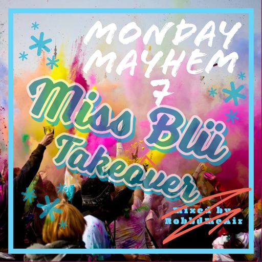 Miss Blü's Monday Mayhem Takeover!