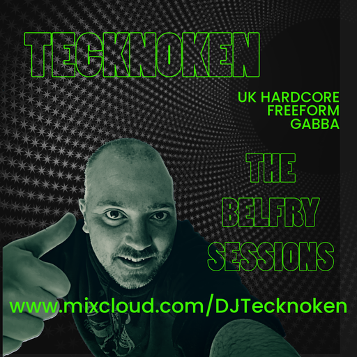 26-06-25 - Tecknoken - The Belfry Sessions - UK Hardcore, Gabber & Freeform