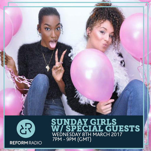 Sunday Girls w/ Special Guests for IWD 8th March 2017