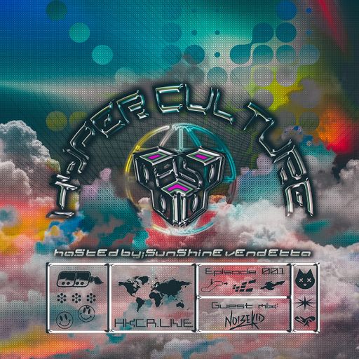 Hyperculture 001 ft. Noizekid hosted by Sunshine Vendetta - 02/11/2020